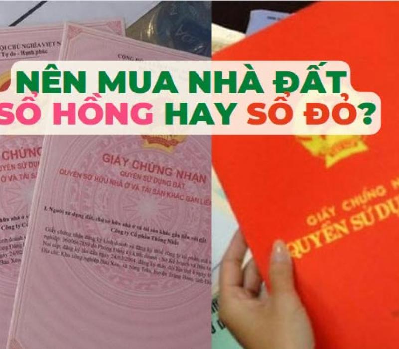 Nên mua nhà đất đã có sổ hồng hay sổ đỏ?